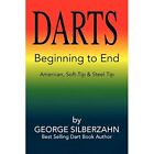 DARTS Beginning to End - Paperback NEW Silberzahn, Geo 25 Jun 2009