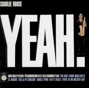 CHARLIE ROUSE yeah! + 3 Bonustracks / CD 2007 - Bild 1 von 2