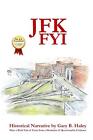 JFK Fyi by Gary B. Haley Paperback Book