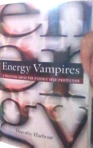 Energy Vampires Practical Guide for Psychic Self ProtectionA - Picture 1 of 4