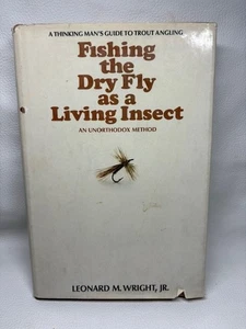 Fishing the Dry Fly as a Living Insect Wright, Leonard M. Jr. HC 1972 - Bild 1 von 8