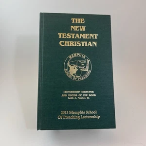The New Testament Christian Book 2013 Memphis School Of Preaching - Picture 1 of 7