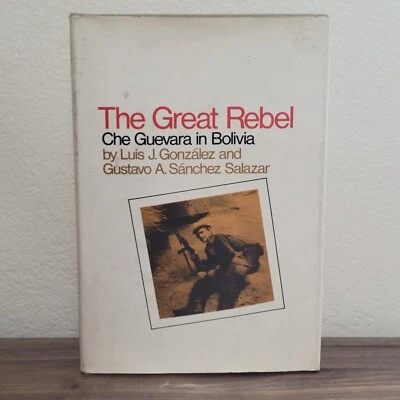 THE GREAT REBEL Che Guevara Bolivia Gonzalez Sanchez 1969 1st/1st HCDJ biography - Image 1 of 4