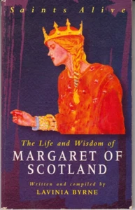 Saints Alive: The Life and Wisdom of Margaret of Scotland - PB - Lavinia Byrne - Picture 1 of 3