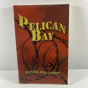 Pelican Bay Daniel Hallford PB VGC 2005 maximum security prison fiction book - Picture 1 of 7