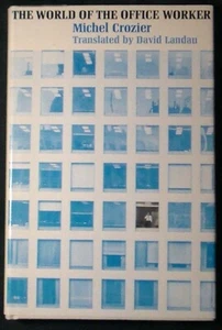 The World of the Office Worker Michel Crozier HB/DJ 1st Eng. lang. ed. VG+/FINE - Imagen 1 de 1
