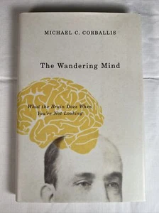 The Wandering Mind : What the Brain Does When You're Not Looking by Corballis - Picture 1 of 4