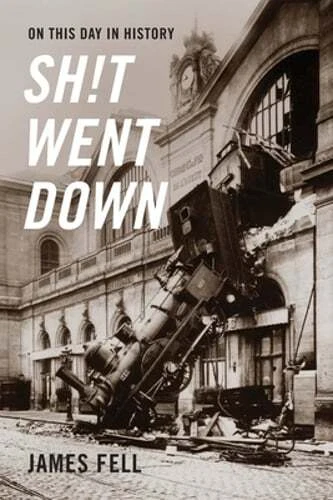 On This Day in History Sh!t Went Down by James Fell: Used - Image 1 of 1