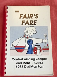 Del Mar Fair 1986 The Fair’s Fare Contest Winning Recipes,... 1986 COOK BOOK - Picture 1 of 6