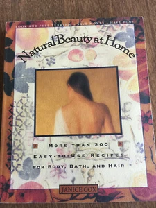 NATURAL BEAUTY AT HOME: MORE THAN 200 EASY-TO-USE RECIPES Janice Cox 1st Print - Imagen 1 de 2