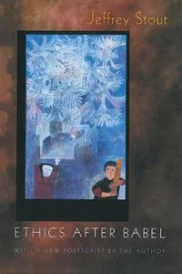 Ética después de Babel: los lenguajes de la moral y sus descontentos por Jeffrey Sto - Imagen 1 de 1