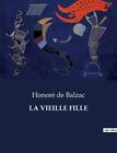 La Vieille Fille By Honor? De Balzac Paperback Book