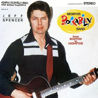 JEFF SPENCER -Memphis Rockabilly Band ‎– From Boston To Memphis BIG BEAT 10" EP - Image 1 of 4