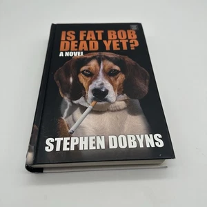 Is Fat Bob Dead Yet? Stephen Dobyns - Bild 1 von 6