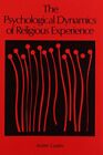 Psychological Dynamics Of Religious Experience By Andre Godin **Excellent**