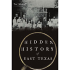 Hidden History of East Texas, TX, American Chronicles