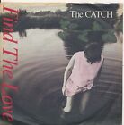 Find The Love/Across The Great Divide - The Catch - Single 7" Vinyl 265/06