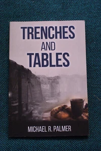 Trenches and Tables - Michael R. Palmer - Softbound - Picture 1 of 3