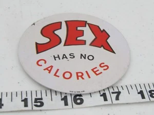 OLD SEX HAS NO CALLORIES PIN PINBACK HAT JACKET PIN BUTTON - Picture 1 of 1