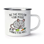 Be The Person Your Mouse Thinks You Are Enamel Mug Cup Crazy Lady Man Funny