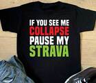 If I Collapse Pause My Strava T Shirt - Funny Joke Gift Top For Him Running Run