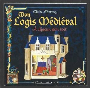 MEIN MITTELALTERLICHES WOHN. JEDEM SEIN DACH. Cl LHERMEY - Bild 1 von 1