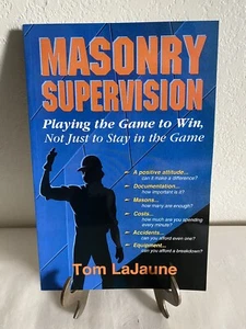 NEW Masonry Supervision: Playing the Game to Win, Not Just to Stay In The Game - Picture 1 of 3