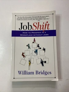 Jobshift : How to Prosper in a Workplace Without Jobs by William Bridges... - Picture 1 of 4