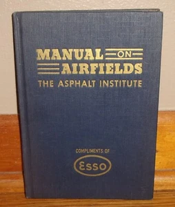 MANUAL ON AIRFIELDS-Design, Construction-THE ASPHALT INSTITUTE-1947 NEW, UNREAD! - Imagen 1 de 8