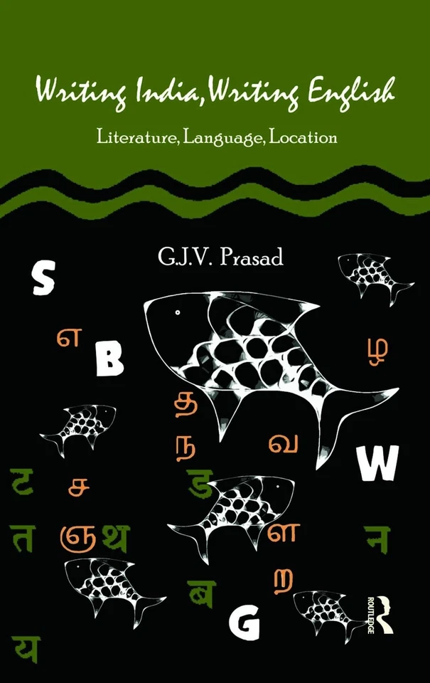 Writing India, Writing English: Literature, Language, Location by G.J.V. Prasad  - Image 1 of 1