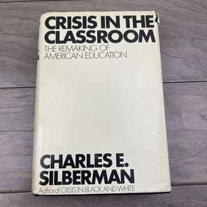 Crisis in the Classroom Charles Silberman 1970 Early Print HC DJ - Random House - Picture 1 of 14