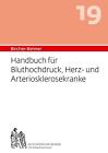 Handbuch für Bluthochdruck, Herz-und Arteriosklerosekranke Andres Bircher
