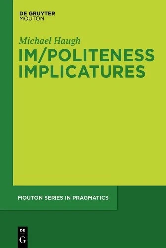 Michael Haugh Im/Politeness Implicatures (Paperback) (UK IMPORT) - Image 1 of 1