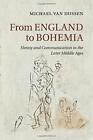 From England To Bohemia: Heresy And Communicati. Van-Dussen 0<|