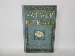 A Weaver of Dreams by Myrtle Reed 1911 - Imagen 1 de 9