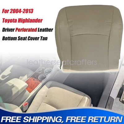 2004-2013 For Toyota Highlander Driver Bottom Replacement Seat Cover Leather Tan - Image 1 of 4