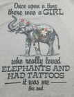 Once Upon Girl Who Loved Elephants and Had Tattoos Shirt Tee TShirt Gray Large