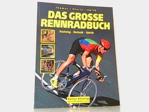 Das große Rennradbuch. Technik - Training - Taktik. Thomas, Steve, Ben Searle u - Bild 1 von 1
