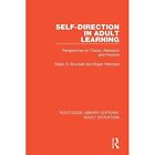 Self-direction in Adult Learning: Perspectives on Theor - Paperback NEW Nishant