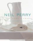 Neil Perry The Food I Love Taschenbuch Us Import