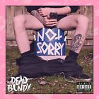 Dead Bundy Still Not Sorry  Explicit Lyrics (CD)