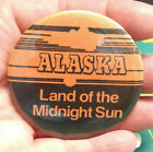 Vintage Alaska Button - Alaska Land of the Midnight Sun - Very Good Condition