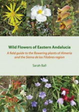 Sarah Ball Wild Flowers of Eastern Andalucía (Paperback) (UK IMPORT)