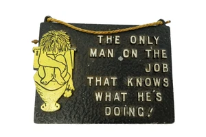 The Only Man on the Job That Knows What Hes Doing USA Humorous Office Sign Small - Picture 1 of 11