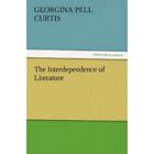 The Interdependence Of Literature - Paperback New Georgina Pell C 10/11/2011