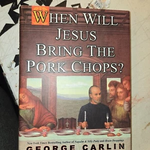 When Will Jesus Bring the Pork Chops? - Hardcover By Carlin, George - GOOD - Picture 1 of 3