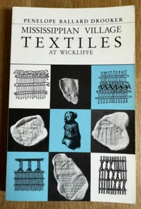 Mississippian Village Textiles at Wickliffe 1992 Drooker Archaeology Pottery - Imagen 1 de 19