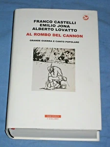 AL ROMBO DEL CANNON Grande guerra e ...- Castelli Jona Lovatto - Neri Pozza (R3) - Picture 1 of 1