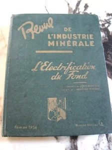 Revue de l'Industrie Minérale L'ELECTRIFICATION DU FOND Congrès 1855-1955 MINES - Picture 1 of 8