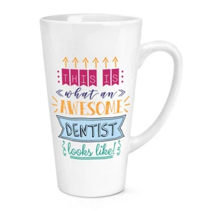 This Is What An Awesome Dentist Looks Like 17oz Large Latte Mug Cup - Funny Best - Picture 1 of 1